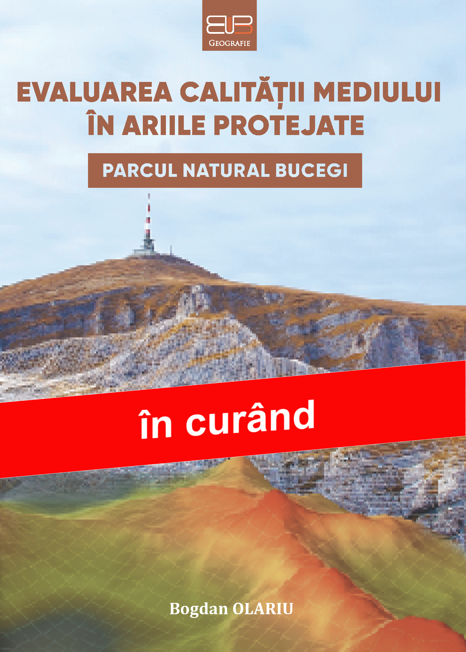 EVALUAREA CALITĂȚII MEDIULUI ÎN ARIILE PROTEJATE. PARCUL NATURAL BUCEGI