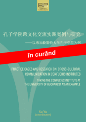PRACTICE CASES AND RESEARCH ON CROSS-CULTURAL COMMUNICATION IN CONFUCIUS INSTITUTES —— TAKING THE CONFUCIUS INSTITUTE AT THE UNIVERSITY OF BUCHAREST AS AN EXAMPLE