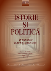 ISTORIE ȘI POLITICĂ IN HONOREM VLAD NISTOR EMERITI