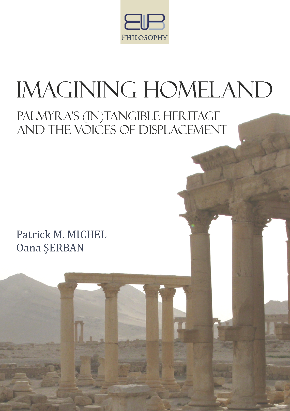 IMAGINING HOMELAND: PALMYRA’S (IN)TANGIBLE HERITAGE AND THE VOICES OF DISPLACEMENT