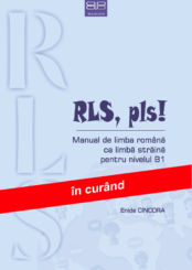 RLS, pls! MANUAL DE LIMBA ROMÂNĂ CA LIMBĂ STRĂINĂ PENTRU NIVELUL B1