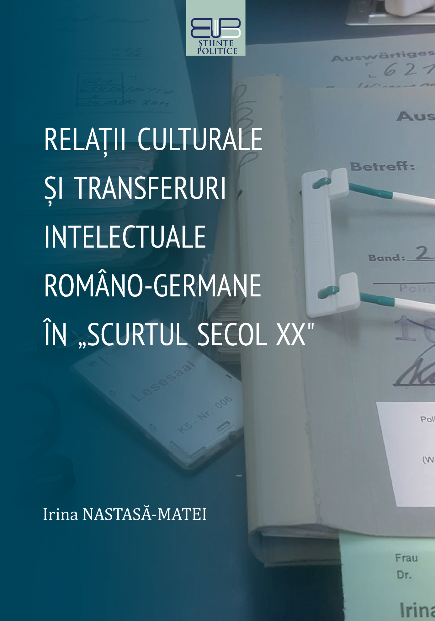 RELAȚII CULTURALE ȘI TRANSFERURI INTELECTUALE ROMÂNO-GERMANE ÎN „SCURTUL SECOL XX”